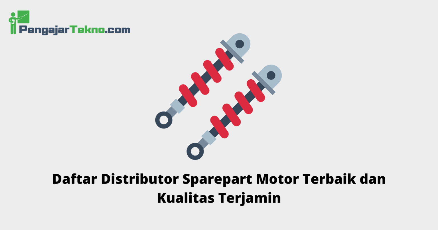 Daftar Distributor Sparepart Motor Terbaik dan Kualitas Terjamin