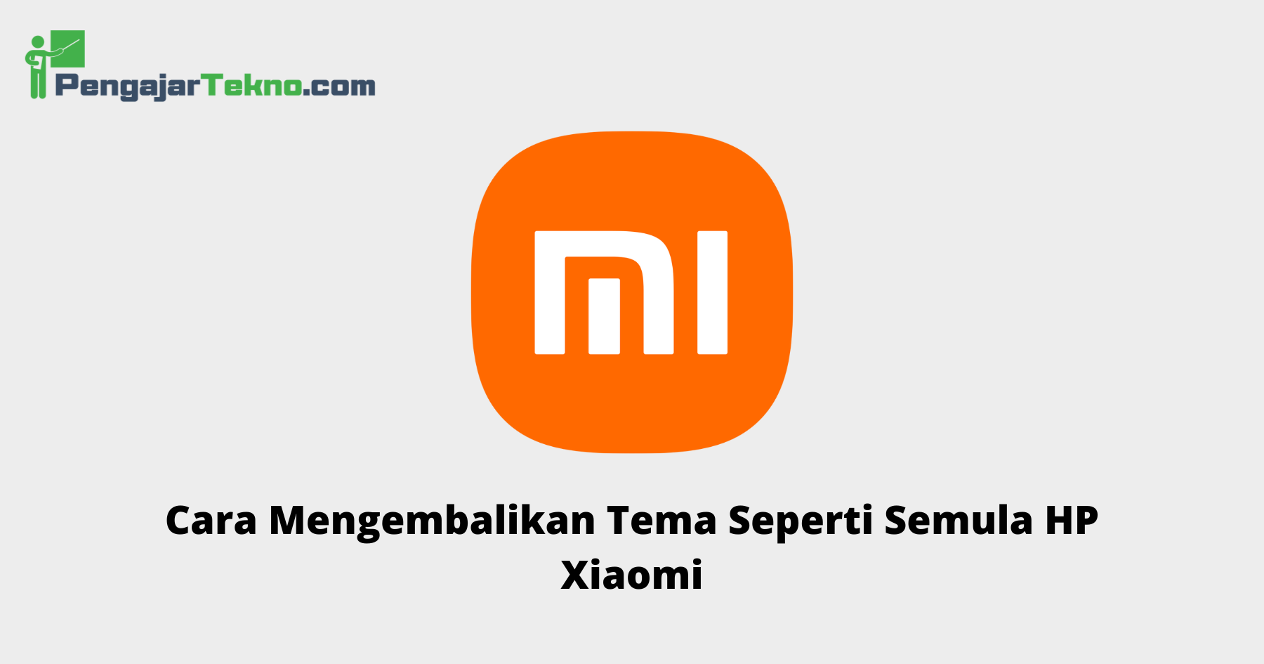 Cara Mengembalikan Tema Seperti Semula HP Xiaomi